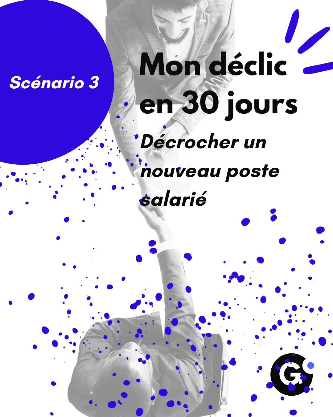 Mon Déclic en 30 jours – Scénario 3 : Décrocher un nouveau poste salarié (même domaine ou reconversion)