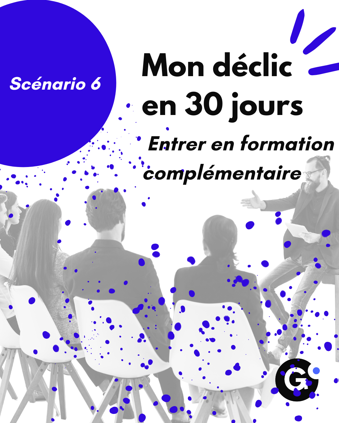 Mon Déclic en 30 jours – Scénario 6 : Entrer en formation complémentaire