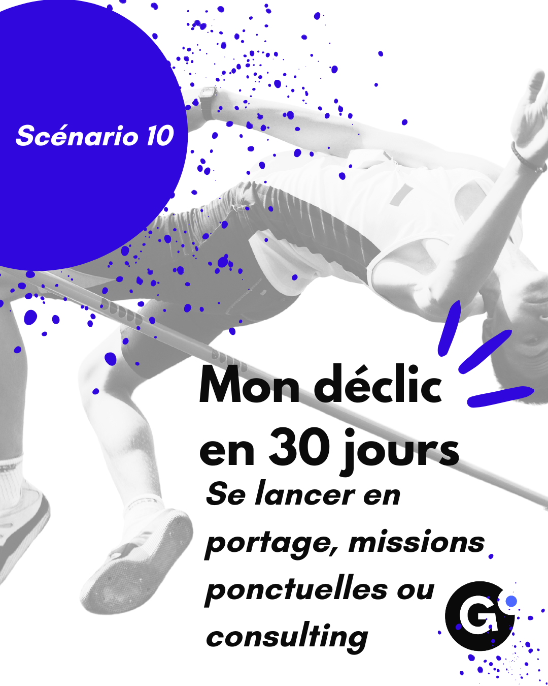 Mon Déclic en 30 jours – Scénario 10 : Se lancer en portage, missions ponctuelles ou consulting