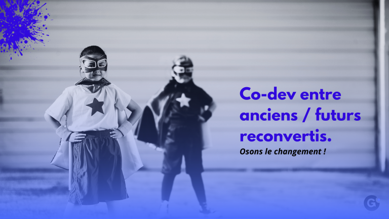 Co-dev entre anciens & futurs reconvertis